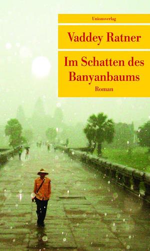 Im Schatten des Banyanbaums by Vaddey Ratner
