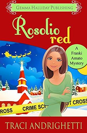 Rosolio Red: A Short Holiday Comedy Mystery by Traci Andrighetti