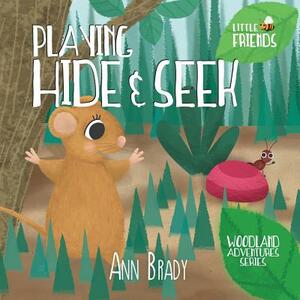 Playing Hide and Seek by Ann Brady