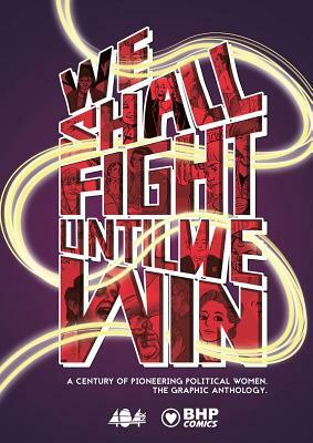 We Shall Fight Until We Win by Heather McDaid, Sha Nazir
