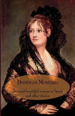 The Most Beautiful Woman in Spain and Other Stories by Domingos Monteiro