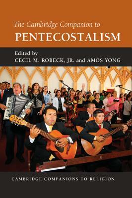 The Cambridge Companion to Pentecostalism by 
