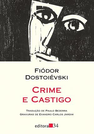 Crime e Castigo by Fyodor Dostoevsky, Evandro Carlos Jardim, Paulo Bezerra