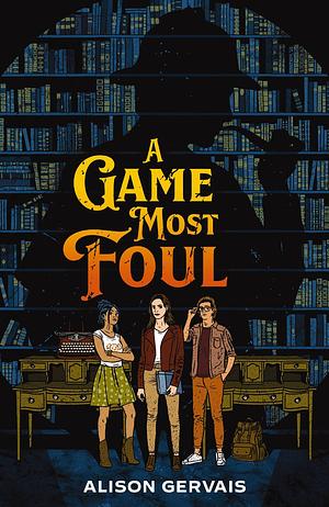 A Game Most Foul by Alison Gervais