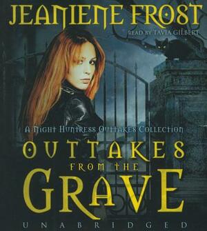 Outtakes from the Grave by Jeaniene Frost