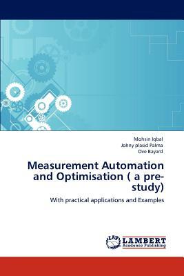 Measurement Automation and Optimisation ( a Pre-Study) by Ove Bayard, Mohsin Iqbal, Johny Plasid Palma