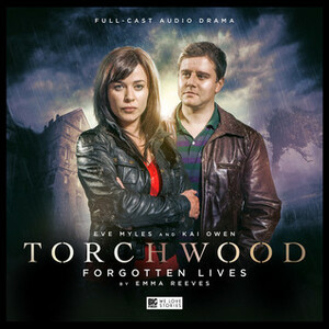 Torchwood: Forgotten Lives by Emma Reeves