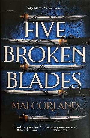 Five Broken Blades by Mai Corland