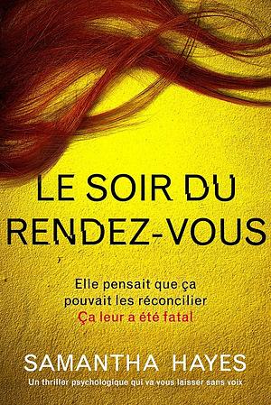 Le Soir du rendez-vous by Samantha Hayes