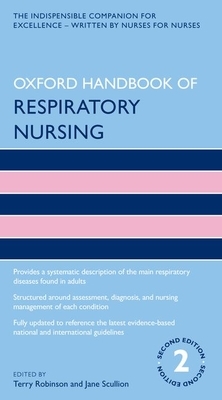 Oxford Handbook of Respiratory Nursing by Jane Scullion, Terry Robinson