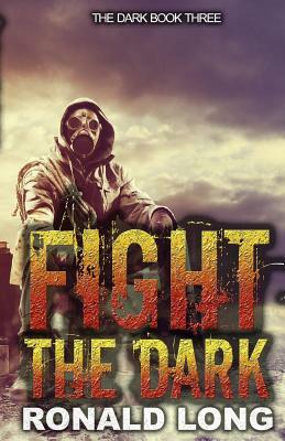 Fight the Dark by Ronald Long
