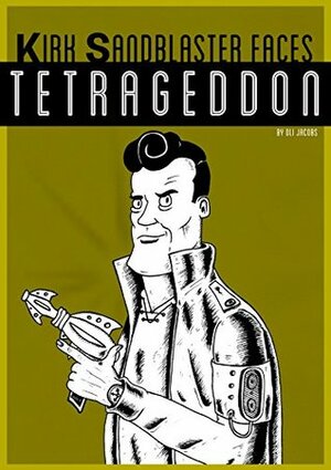 Kirk Sandblaster Faces TETRAGEDDON by Oli Jacobs