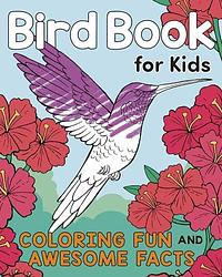 Bird Book for Kids: Coloring Fun and Awesome Facts by Katie Henries-Meisner, Andre Sibayan