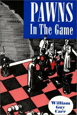 Pawns in the Game by William Guy Carr