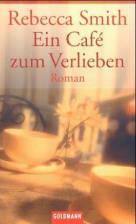 Ein Cafe zum Verlieben. by Rebecca Smith