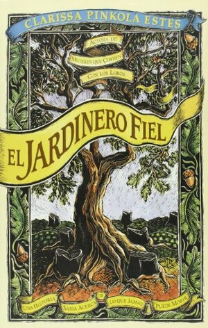 El Jardinero Fiel by Clarissa Pinkola Estés