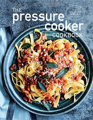 The Pressure Cooker Cookbook by Williams Sonoma