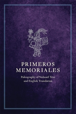 Primeros Memoriales, Part 2: Paleography of Nahuatl Text and English Translation by Fray Bernardino de Sahagun