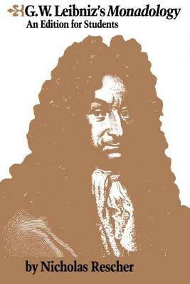 G.W. Leibniz's Monadology by Nicholas Rescher