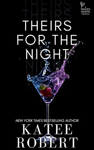 Theirs for the Night by Katee Robert