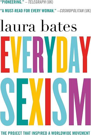 Everyday Sexism by Laura Bates