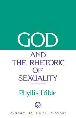 God and the Rhetoric of Sexuality by Phyllis Trible