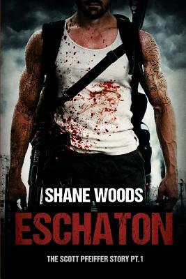 Eschaton by Shane Woods