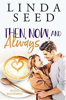 Then, Now, and Always by Linda Seed