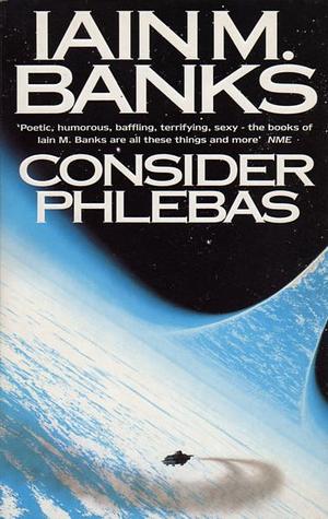 Consider Phlebas by Iain M. Banks