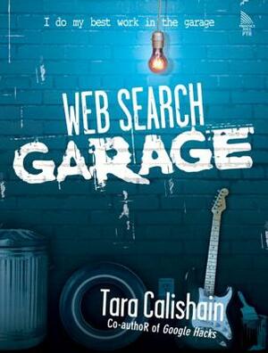 Web Search Garage by Tara Calishain