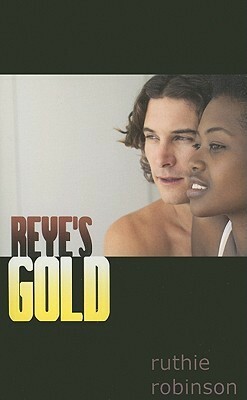 Reye's Gold by Ruthie Robinson