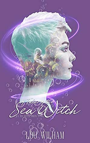 Tales of the Sea Witch by Lou Wilham
