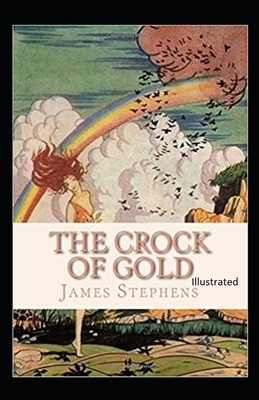 The Crock of Gold Illustrated by James Stephens