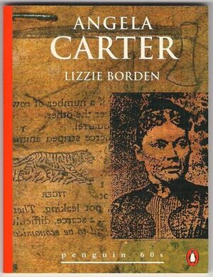 Lizzie Borden (Penguin 60s) by Angela Carter