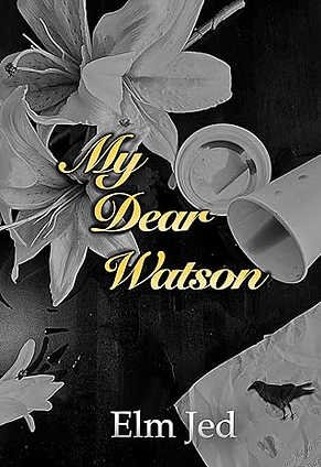 My Dear Watson by Elm Jed