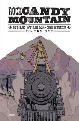 Rock Candy Mountain Volume 1 by Kyle Starks
