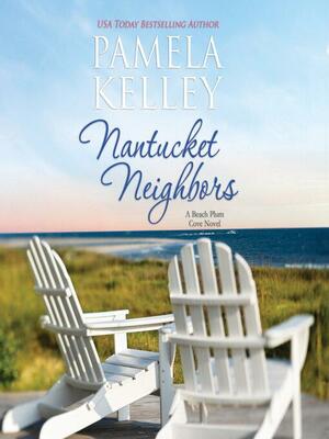 Nantucket Neighbors by Pamela Kelley