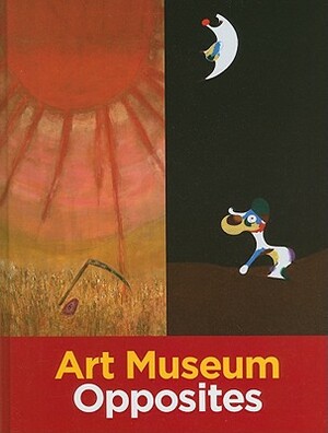 Art Museum Opposites by Katy Friedland, Marla K. Shoemaker