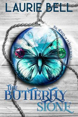 The Butterfly Stone: The Stones of Power, Book 1 by Laurie Bell