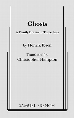 Ghosts (Hampton, Trans.) by Henrik Ibsen