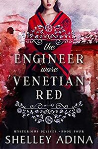 The Engineer Wore Venetian Red by Shelley Adina