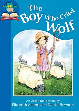 The Boy Who Cried Wolf by Elizabeth Adams