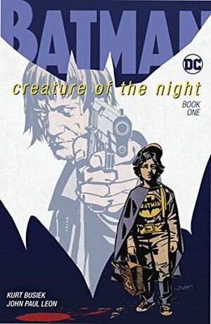 Batman: Creature of the Night (2017-) #1 by Kurt Busiek, John Paul Leon, Phil Winslade