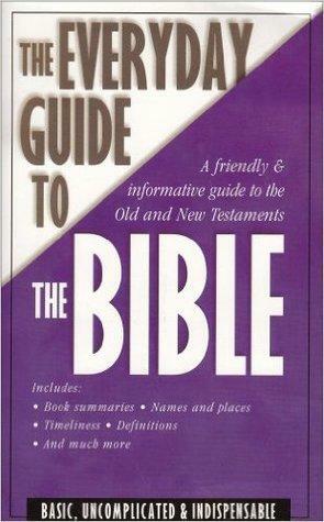 The Everyday Guide to the Bible by Carol Smith