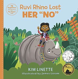 Ruvi Rhino Lost Her No: Set and Keep Boundaries! by Kim Linette