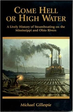 Come Hell or High Water by Michael Gillespie