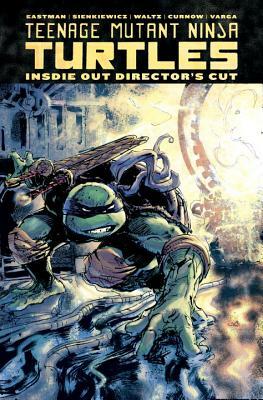 Teenage Mutant Ninja Turtles: Inside Out Director's Cut by Kevin Eastman