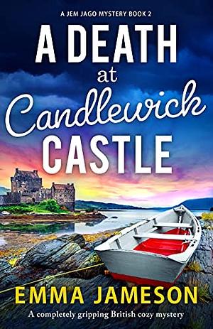 A Death at Candlewick Castle: A Completely Gripping British Cozy Mystery by Emma Jameson