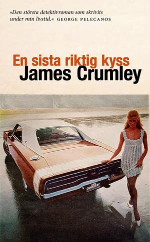 En sista riktig kyss by James Crumley