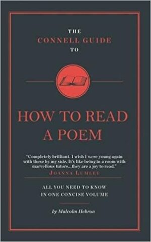 The Connell Guide to How to Read a Poem: 1 (Connell Short Guide) by Paul Woodward, Malcolm Hebron, Jolyon Connell